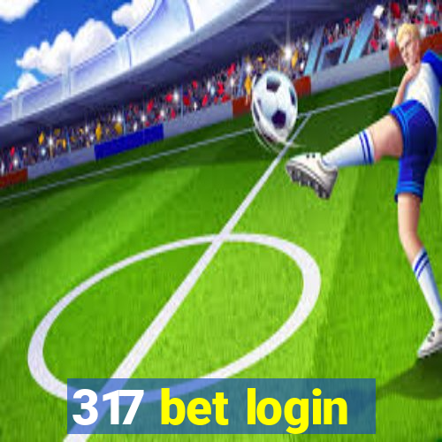 317 bet login