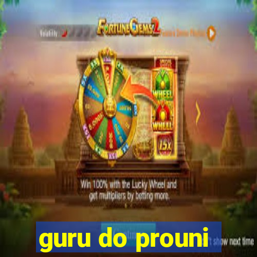 guru do prouni