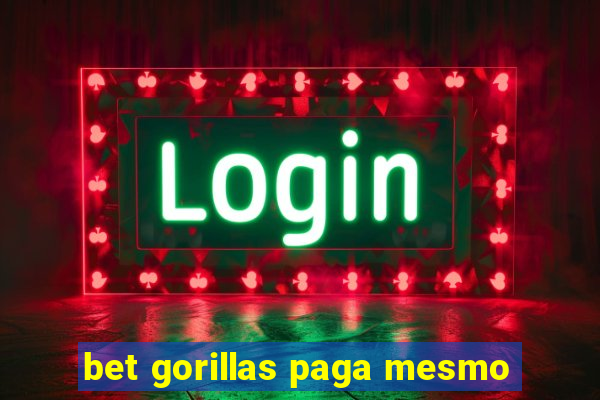 bet gorillas paga mesmo