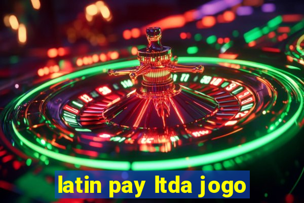 latin pay ltda jogo