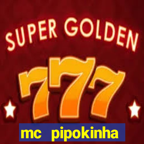 mc pipokinha privacy vazados