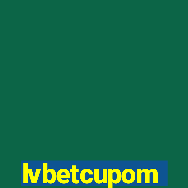 lvbetcupom