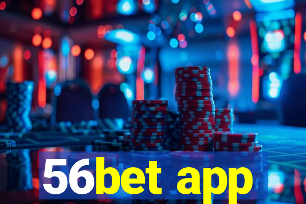 56bet app