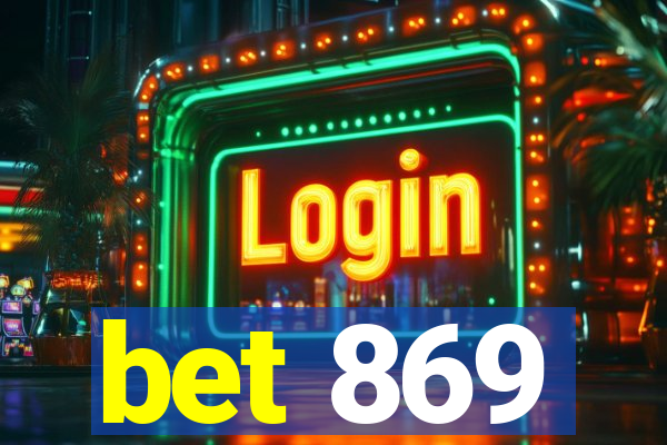 bet 869