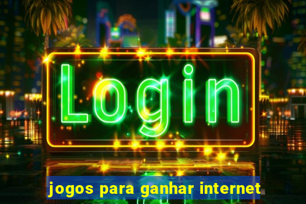 jogos para ganhar internet