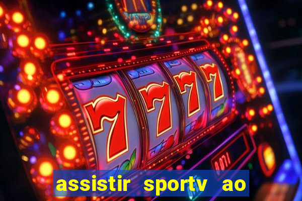 assistir sportv ao vivo agora