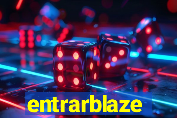 entrarblaze