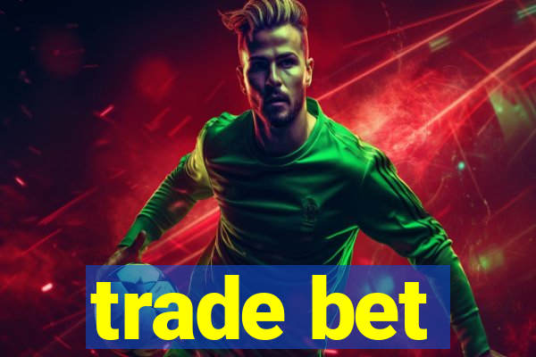 trade bet