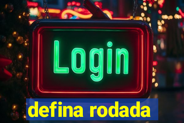 defina rodada