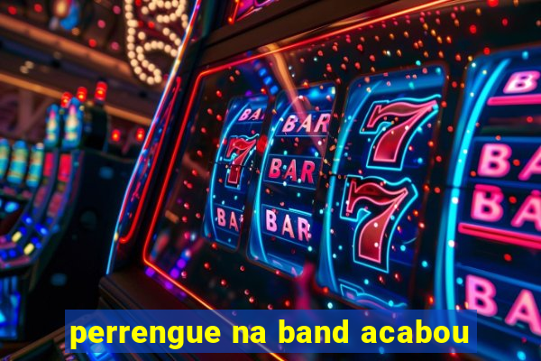 perrengue na band acabou