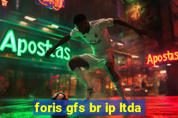 foris gfs br ip ltda