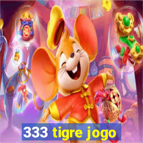 333 tigre jogo