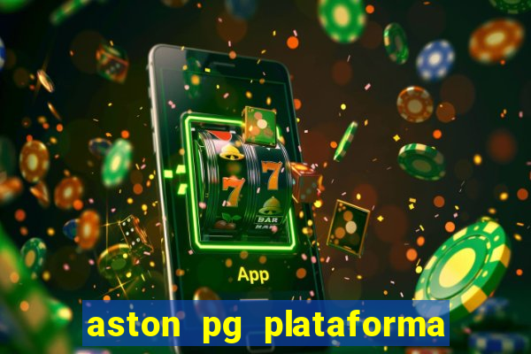 aston pg plataforma de jogos