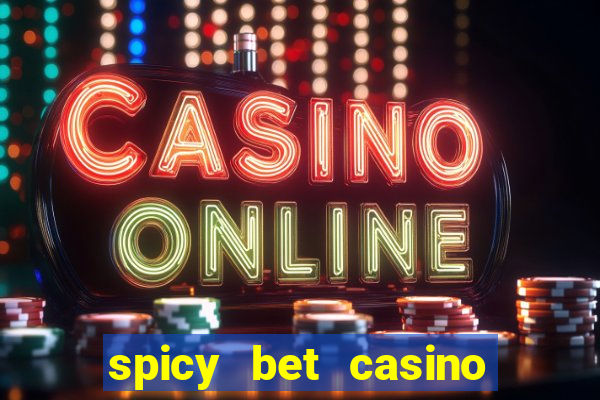 spicy bet casino como funciona