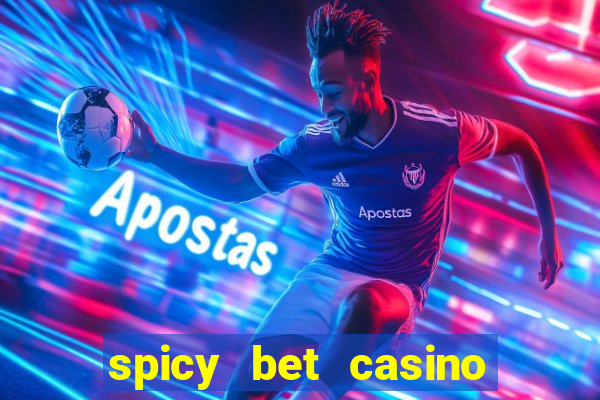 spicy bet casino como funciona