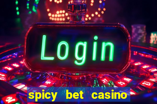 spicy bet casino como funciona