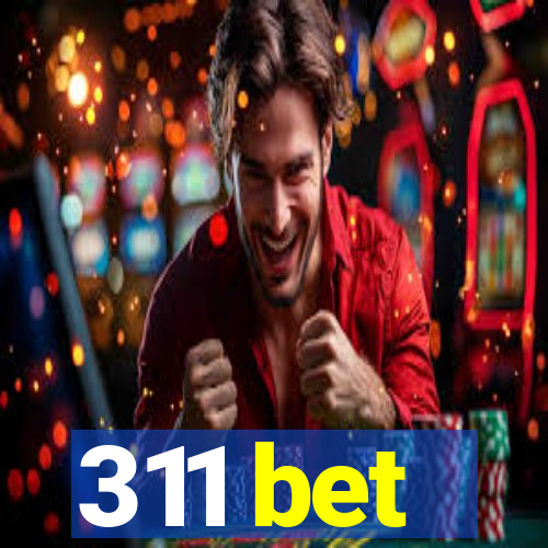 311 bet