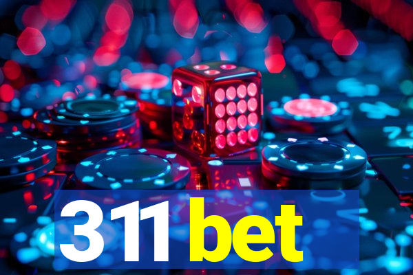 311 bet