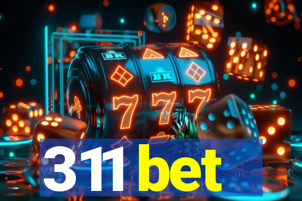 311 bet