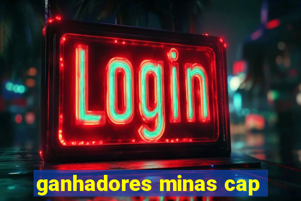 ganhadores minas cap