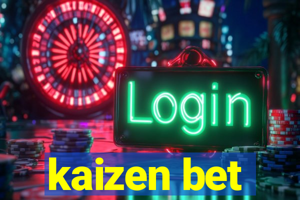 kaizen bet