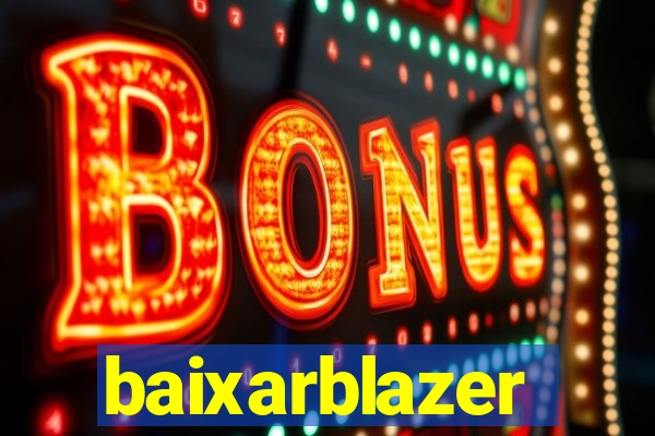 baixarblazer