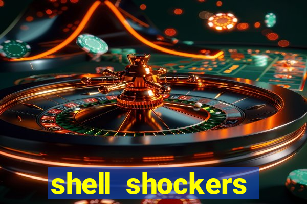 shell shockers unblocked links