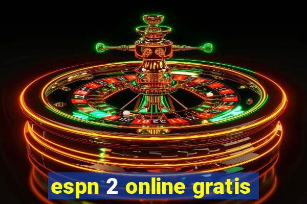 espn 2 online gratis